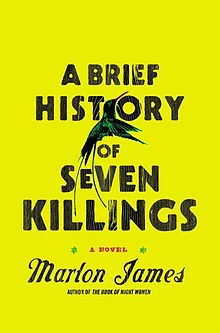A Brief History of Seven Killings by Marlon James (Riverhead Books, October 2014)