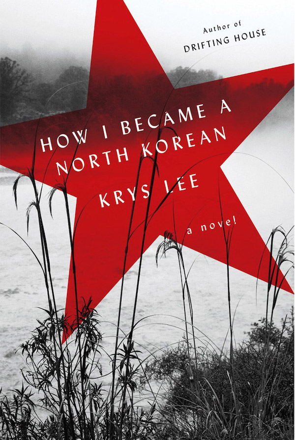 How I Became a North Korean by Krys Lee
