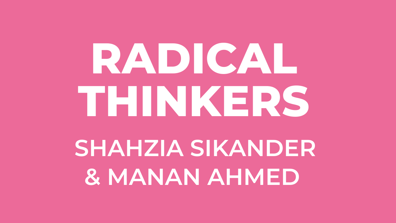 Radical Thinkers: Manan Ahmed & Shahzia Sikander