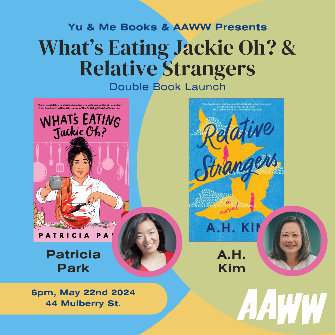 DOUBLE BOOK LAUNCH: Patricia Park's What's Eating Jackie Oh? & A.H. Kim's Relative Strangers